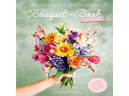Livro The Bouquet in a Book Spring Pre-punched pages to press out and make paper flowers de Prudence Rogers (Inglês)