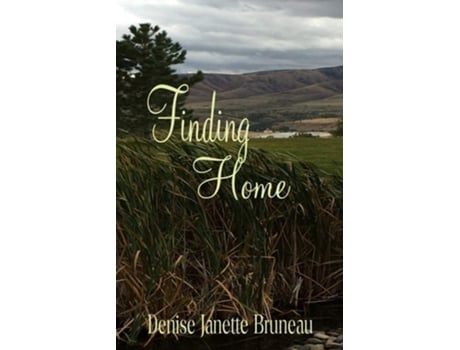 Livro Finding Home De Denise Janette Bruneau (inglês)