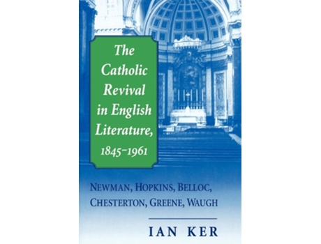 Livro The Catholic Revival in English Literature, 1845-1961 de Ian Ker (Inglês)
