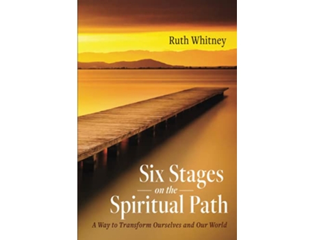 Livro Six Stages on the Spiritual Path A Way to Transform Ourselves and Our World de Ruth Whitney (Inglês)