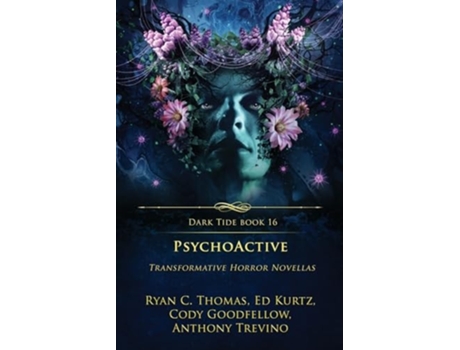 Livro PsychoActive Transformative Horror Novellas de Ryan C Thomas, Anthony Trevino et al. (Inglês)