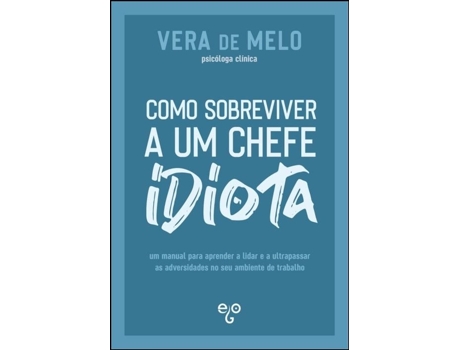 Como Sobreviver a Um Chefe Idiota