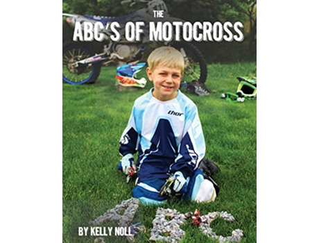 Livro The ABCs of Motocross de Kelly Noll (Inglês)