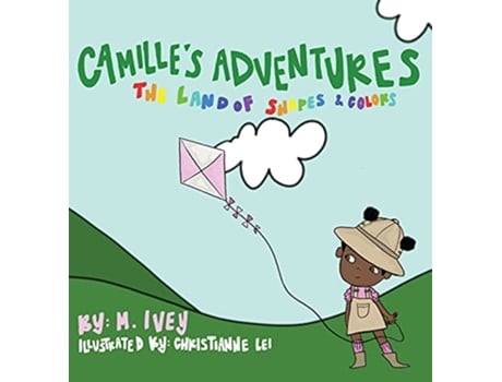 Livro Camilles Adventures The Land of Shapes and Colors The Land of Shapes and Colors de Mel Ivey (Inglês)