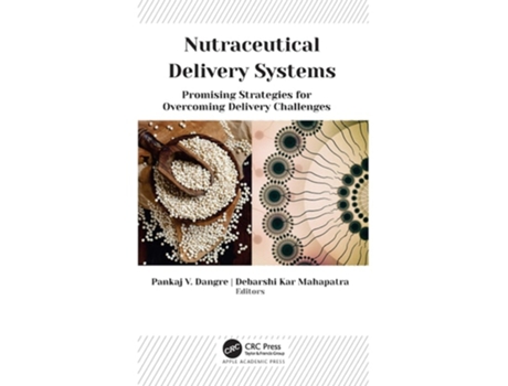 Livro Nutraceutical Delivery Systems: Promising Strategies for Overcoming Delivery Challenges de Pankaj V. Dangre ( Inglês )