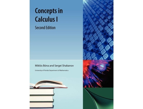 Livro Concepts In Calculus I De Miklos Bona E Sergei Shabanov (inglês)