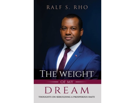 Livro The Weight Of My Dream De Ralf S Rho (inglês - Capa Dura)
