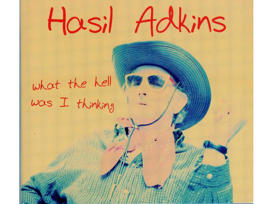 CD Hasil Adkins - What The Hell Was I Thinking