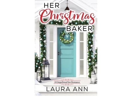 Livro Her Christmas Baker De Laura Ann (inglês)