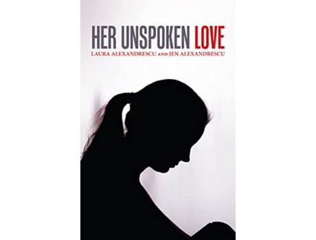 Livro Her Unspoken Love de Laura Alexandrescu Jen Alexandrescu (Inglês)