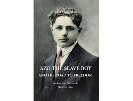 Livro Azo the Slave Boy and his Road to Freedom de Papken Injarabian (Inglês)