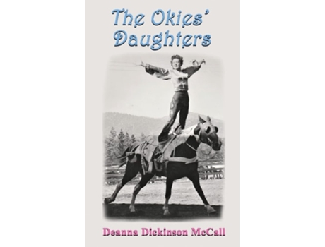 Livro The Okies Daughters De Deanna Dickinson Mccall (inglês)