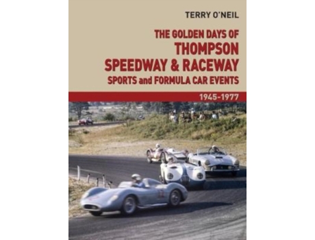 Livro the golden days of thompson speedway & raceway de terry o'neill (inglês)
