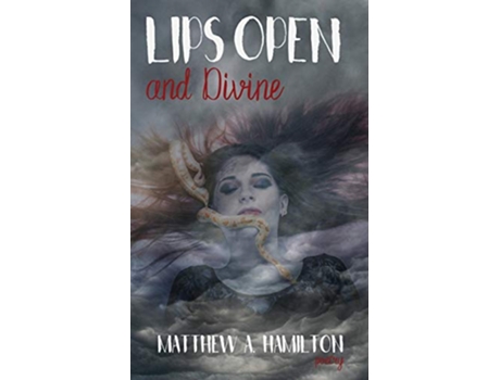 Livro Lips Open and Divine de Matthew A Hamilton (Inglês)
