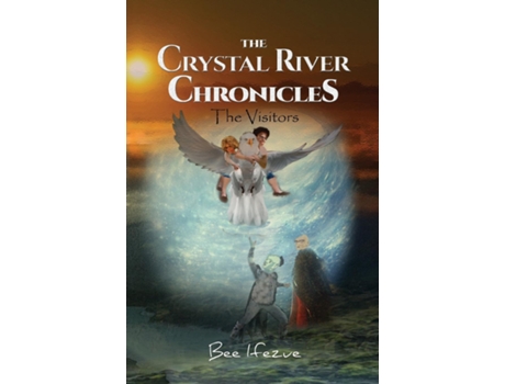 Livro The Crystal River - Visitors De Bee Ifezue (inglês)