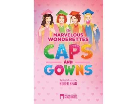 Livro The Marvelous Wonderettes: Caps & Gowns Roger Bean (Inglês)