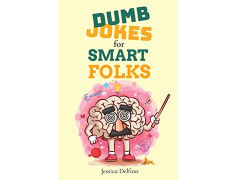 Livro Dumb Jokes For Smart Folks de Jessica Delfino (Inglês)