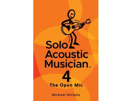 Livro Solo Acoustic Musician 4 The Open Mic de Michael Nichols (Inglês)