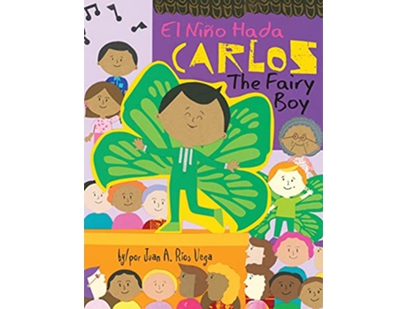 Livro Carlos The Fairy Boy Carlos El Niño Hada English and Spanish Edition de Juan A Ríos Vega (Inglês)