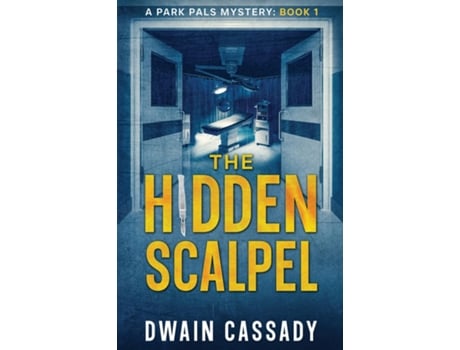 Livro The Hidden Scalpel A Park Pals Mystery Book 1 de Cassady (Inglês)