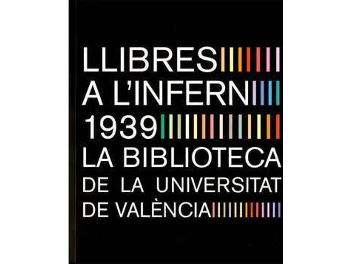 Livro Llibres a linfern la biblioteca de la Universitat de València, 1939 (Espanhol)