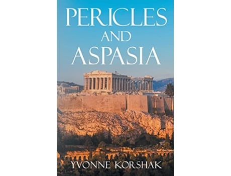 Livro Pericles and Aspasia A Story of Ancient Greece de Yvonne Korshak (Inglês)