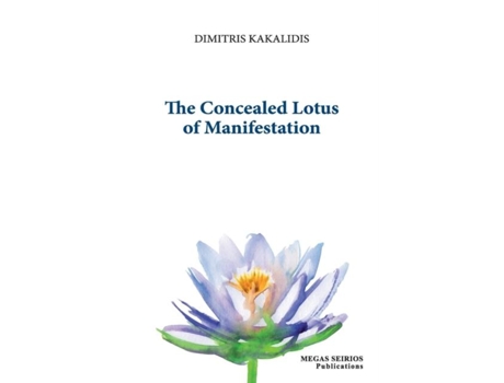 Livro The Concealed Lotus Of Manifestation De Dimitris Kakalidis (inglês)