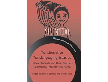 Livro Transformative Translanguaging Espacios Latinx Students and their Teachers Rompiendo Fronteras sin Miedo de Maite T S?nchez (Inglês - Capa Dura)