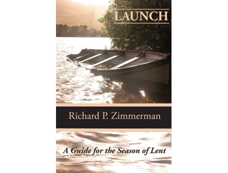 Livro Launch A Guide For The Season Of Lent De Richard P Zimmerman (inglês)