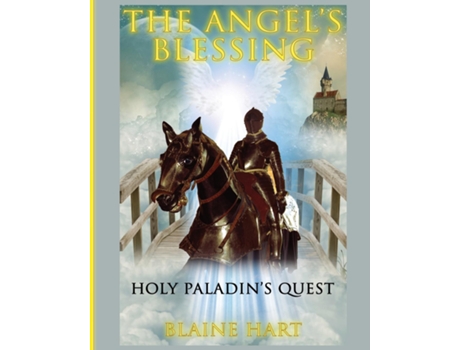 Livro Holy Paladins Quest The Angels Blessing Book One De Blaine Hart (inglês)