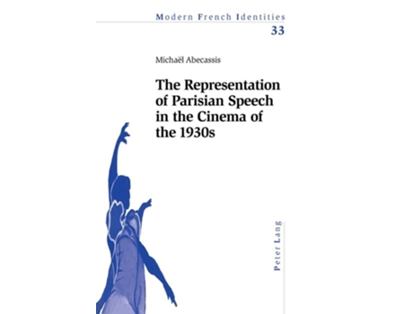 Livro The Representation of Parisian Speech in the Cinema of the 1930s de Michael Abecassis (Inglês)