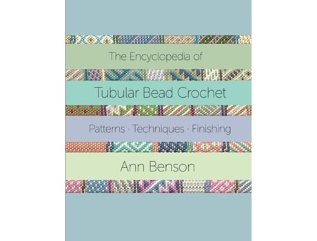 Livro The Encyclopedia Of Tubular Bead Crochet De Ann Benson (inglês)