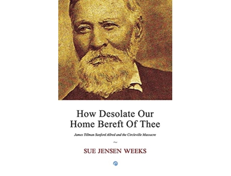 Livro How Desolate Our Home Bereft Of Thee de Sue Jensen Weeks (Inglês)
