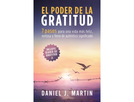 Livro El poder de la gratitud 7 pasos para una vida más feliz, exitosa y llena de significado de Daniel J Martin (Inglês)