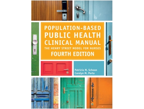 Livro Population-Based Public Health Clinical Manual, Fourth Edition The Henry Street Model for Nurses de Patricia M Schoon (Inglês)