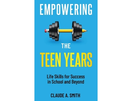 Livro Empowering the Teen Years Life Skills for Success in School and Beyond de Claude A Smith (Inglês - Capa Dura)