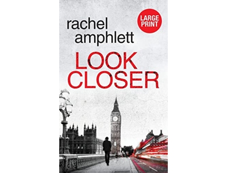 Livro Look Closer An edge of your seat conspiracy thriller large print de Rachel Amphlett (Inglês)