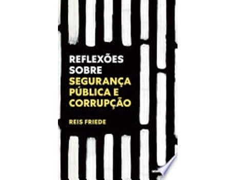 Livro REFLEXÕES SOBRE SEGURANÇA PÚBLICA E CORRUPÇÃO de FRIEDE, REIS (Português do Brasil)