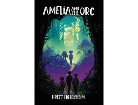 Livro Amelia and the Orc de Brett Hillesheim (Inglês)