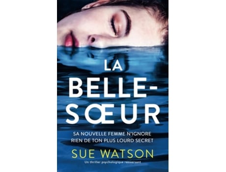 Livro La Belle-sœur Un thriller psychologique renversant de Sue Watson (Francês)