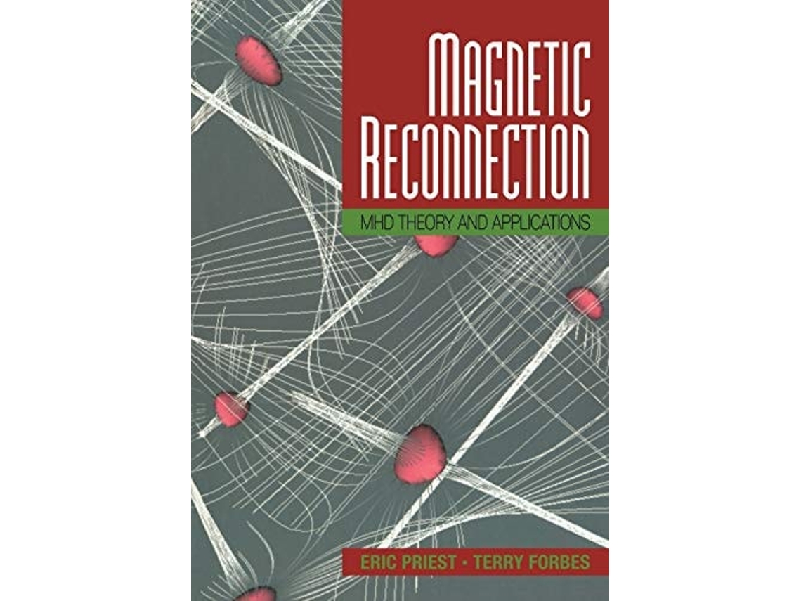 Livro Magnetic Reconnection: MHD Theory and Applications de Eric Priest, Terry Forbes (Inglês)