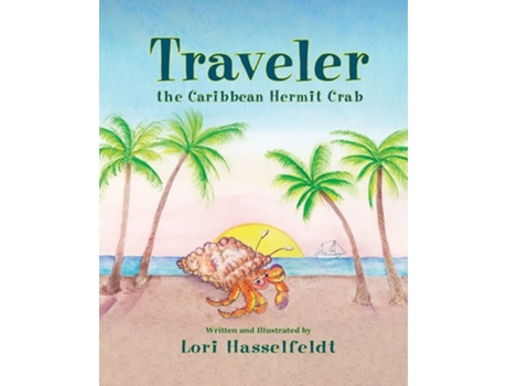 Livro Traveler, The Caribbean Hermit Crab De Lori Hasselfeldt (inglês)