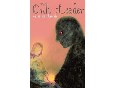 Livro The Cult Leader de Maria Sea Channels (Inglês)