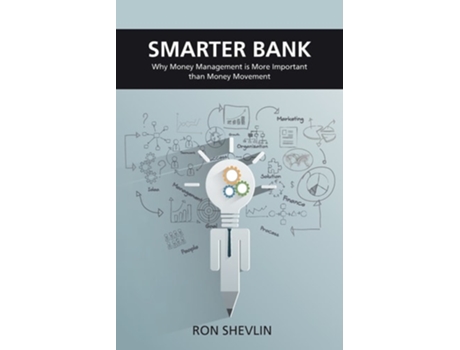 Livro Smarter Bank: Why Money Management is More Important Than Money Movement to Banks and Credit Unions de Ron Shevlin ( Inglês )