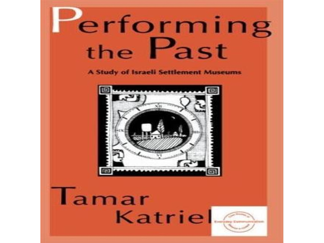 Livro Performing the Past de Tamar Katriel (Inglês)