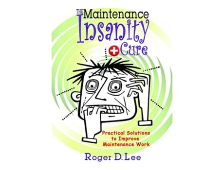 Livro The Maintenance Insanity Cure de Roger D Lee (Inglês - Capa Dura)