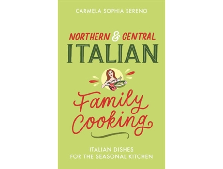 Livro Northern & Central Italian Family Cooking de Carmela Sophia Sereno