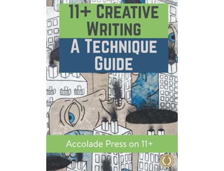 Livro 11 Creative Writing A Technique Guide Accolade On 11 Plus de Accolade Press e Hugh Foley (Inglês)