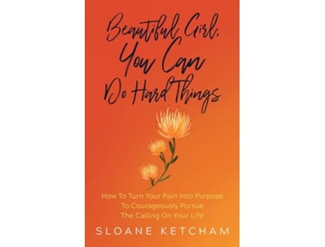 Livro Beautiful Girl, You Can Do Hard Things De Sloane Ketcham (inglês)