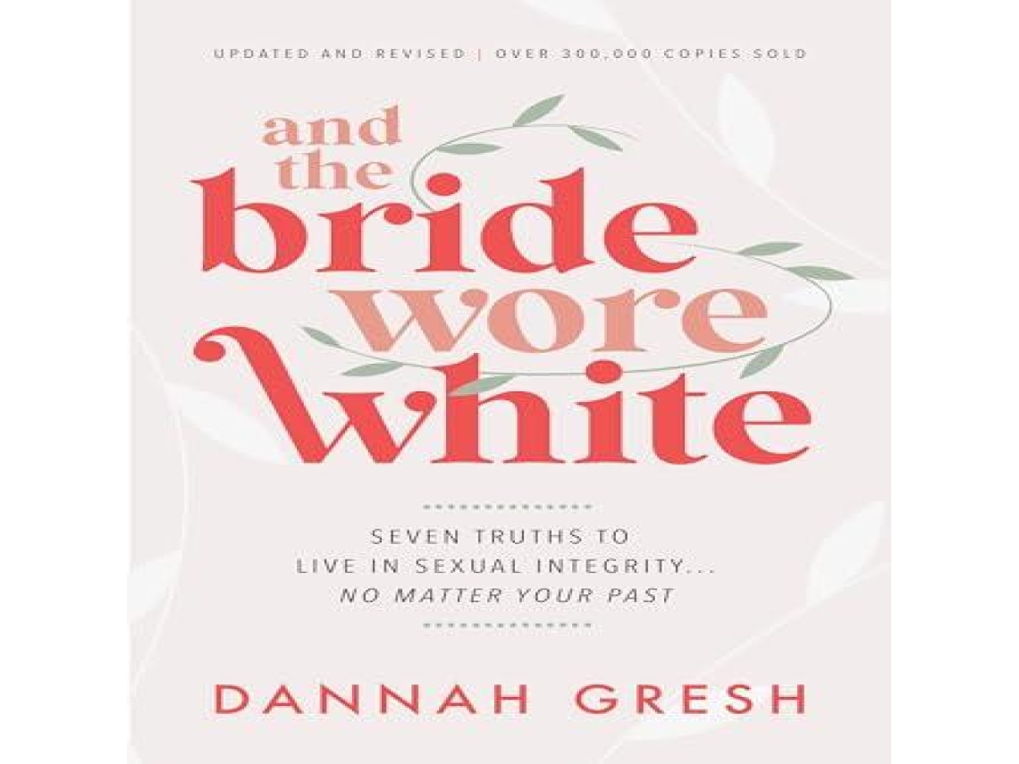 Livro And the Bride Wore White de Dannah Gresh (Inglês)